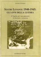 S.ANTONINI, Sestri Levante 1940-45: gli anni della guerra, De Ferrari, Genova