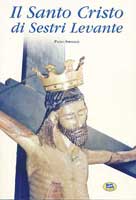 P.SMERALDI, Il Santo Cristo di Sestri Levante, Legoprint,Lavis, 2004.