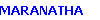 MARANATHA
